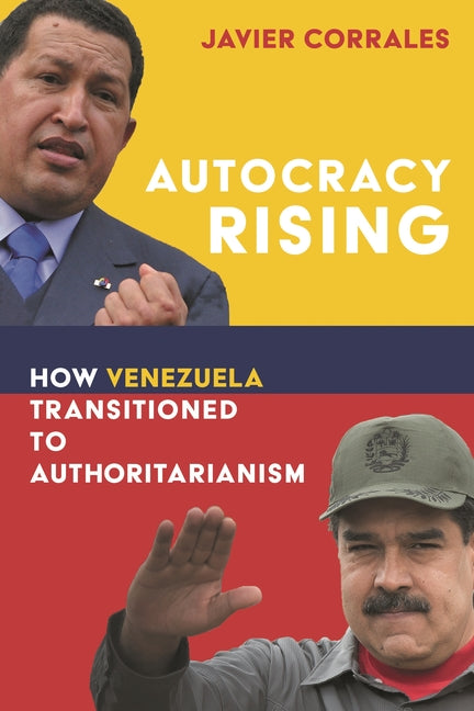 Autocracy Rising: How Venezuela Transitioned to Authoritarianism - Ingram