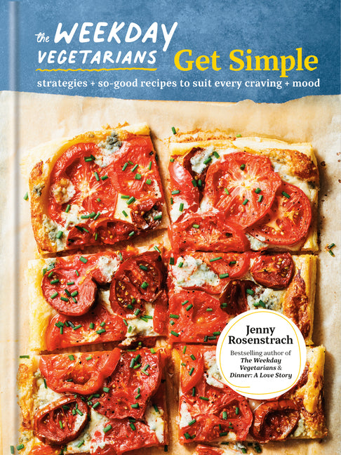 Weekday Vegetarians Get Simple: Strategies and So-Good Recipes to Suit Every Craving and Mood: A Cookbook - Ingram