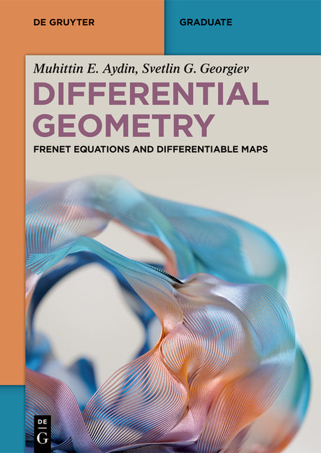 Differential Geometry: Frenet Equations and Differentiable Maps - Ingram
