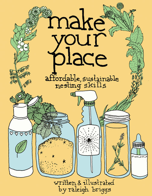 Make Your Place: Affordable, Sustainable Nesting Skills - Ingram