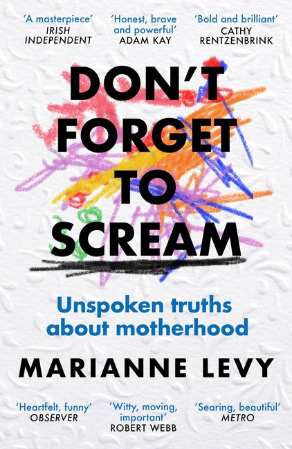 Don't Forget to Scream: Unspoken Truths about Motherhood - Ingram