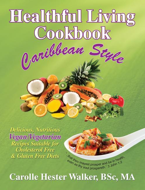 Healthful Living Cookbook: Caribbean Style - Ingram