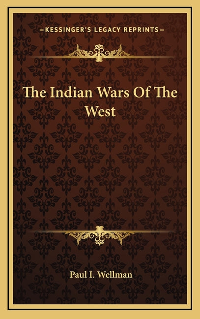 Indian Wars Of The West - Ingram