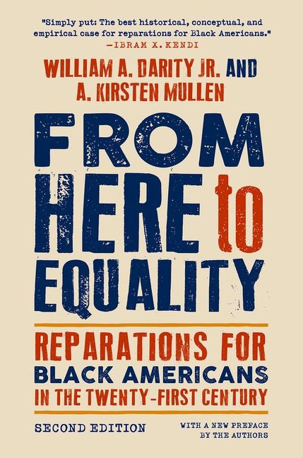 From Here to Equality, Second Edition: Reparations for Black Americans in the Twenty-First Century (Second Edition, with a New Preface by the Authors) - Ingram