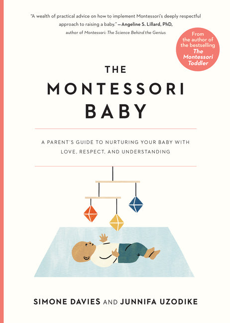 Montessori Baby: A Parent's Guide to Nurturing Your Baby with Love, Respect, and Understanding - Ingram