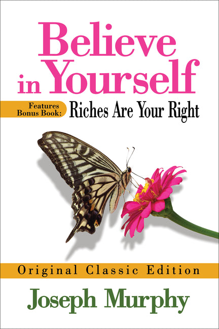 Believe in Yourself Features Bonus Book: Riches Are Your Right: Original Classic Edition - Ingram