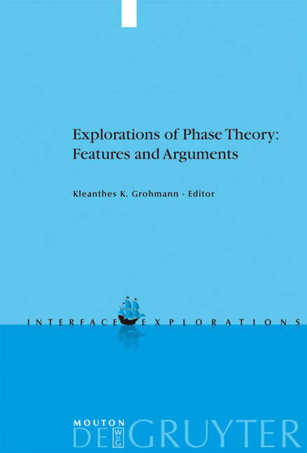 Explorations of Phase Theory: Features and Arguments - Ingram