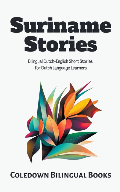 Suriname Stories: Bilingual Dutch-English Short Stories for Dutch Language Learners - Ingram