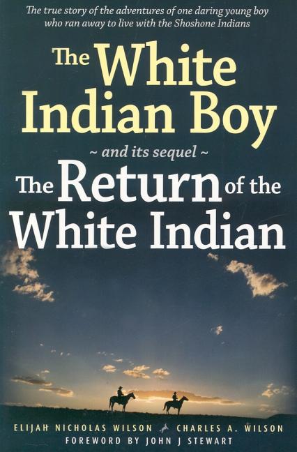 White Indian Boy: And Its Sequel the Return of the White Indian Boy - Ingram