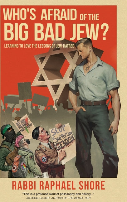 Who's Afraid of the Big, Bad Jew: Learning to Love the Lessons of Jew-Hatred - Ingram