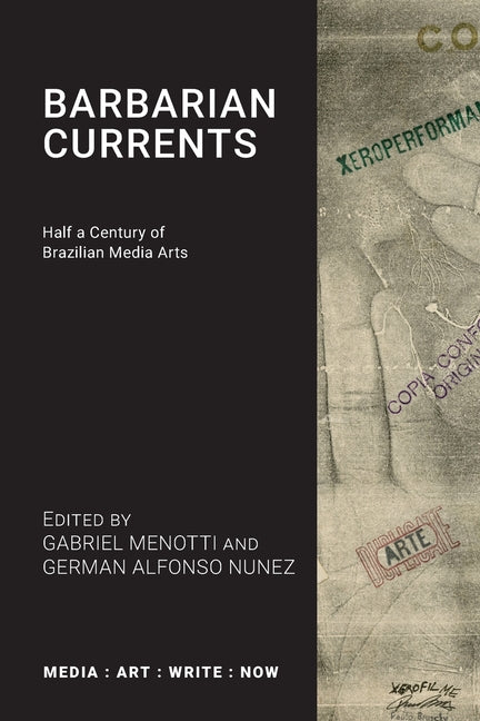 Barbarian Currents: Half a Century of Brazilian Media Arts - Ingram