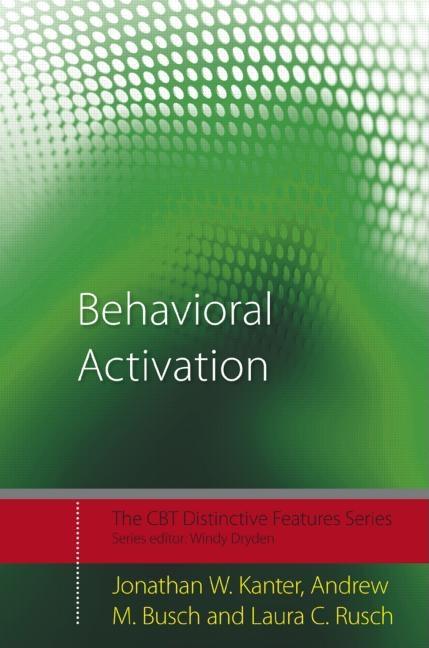 Behavioral Activation: Distinctive Features - Ingram