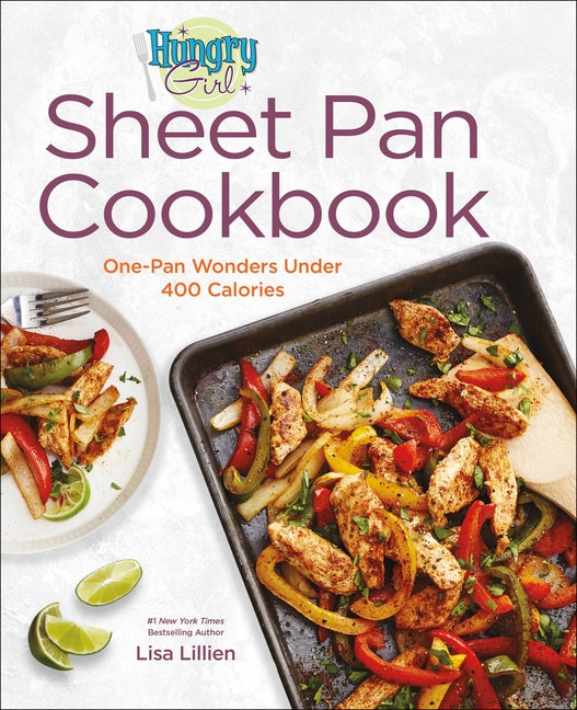 Hungry Girl Sheet Pan Cookbook: One-Pan Wonders Under 400 Calories - Ingram