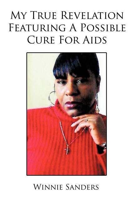 My True Revelation Featuring a Possible Cure for AIDS - Ingram