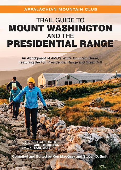 Trail Guide to Mount Washington and the Presidential Range: An Abridgment of Amc's White Mountain Guide, Featuring the Full Presidential Range and Gre - Ingram