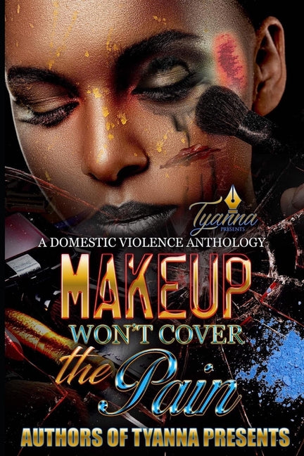 Makeup Won't Cover the Pain: A Domestic Violence Anthology - Ingram