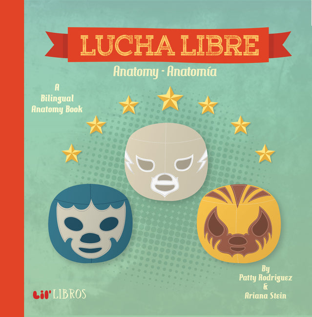 Lucha Libre: Anatomy / Anatomía: A Bilingual Anatomy Book - Ingram