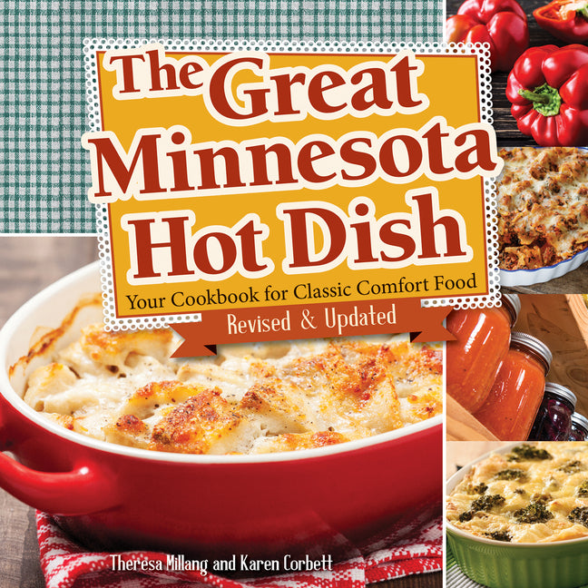 Great Minnesota Hot Dish: Your Cookbook for Classic Comfort Food (More Than 20 New, Modernized Recipes) - Ingram