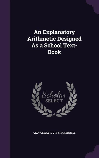 Explanatory Arithmetic Designed As a School Text-Book - Ingram
