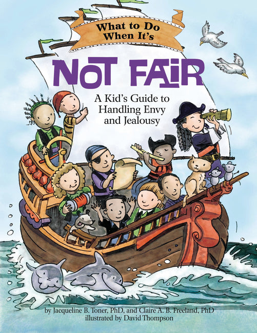 What to Do When It's Not Fair: A Kid's Guide to Handling Envy and Jealousy - Ingram