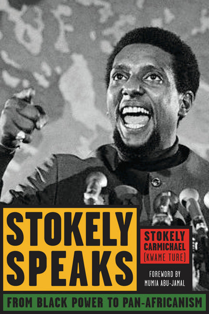 Stokely Speaks: From Black Power to Pan-Africanism - Ingram