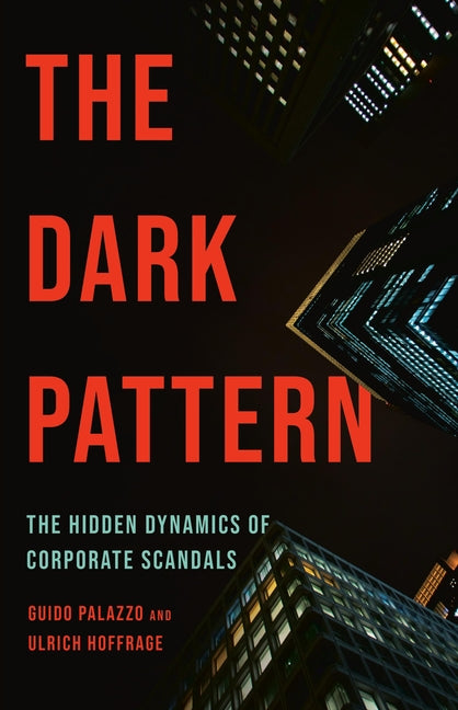 Dark Pattern: The Hidden Dynamics of Corporate Scandals - Ingram