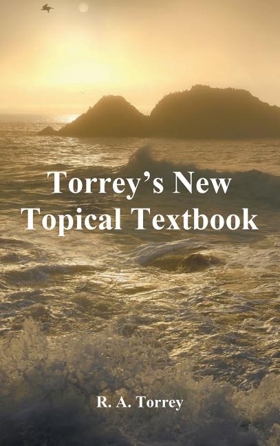 Torrey's New Topical Textbook - Ingram
