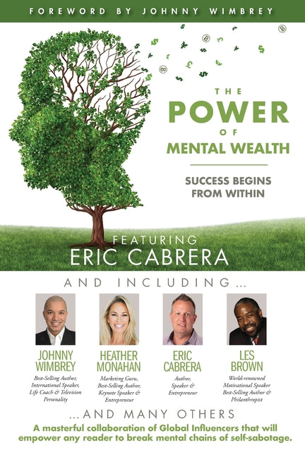 POWER of MENTAL WEALTH Featuring Eric Cabrera: Success Begins from Within - Ingram