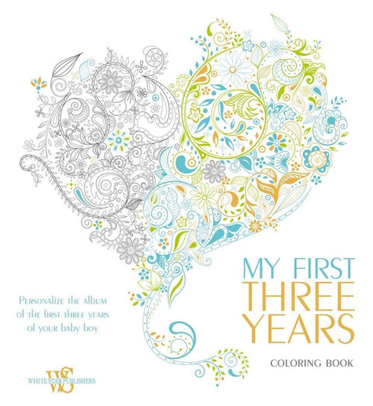 My First Three Years Coloring Book: Personalize the Album of the First Three Years of Your Baby Boy - Ingram