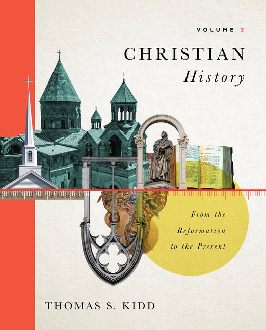 Christian History, Volume 2: From the Reformation to the Present Volume 2 - Ingram