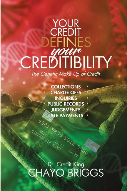 Your Credit Defines Your Creditibility: The Genetic Make-up of Credit - Ingram