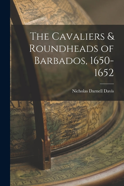 Cavaliers & Roundheads of Barbados, 1650-1652 - Ingram