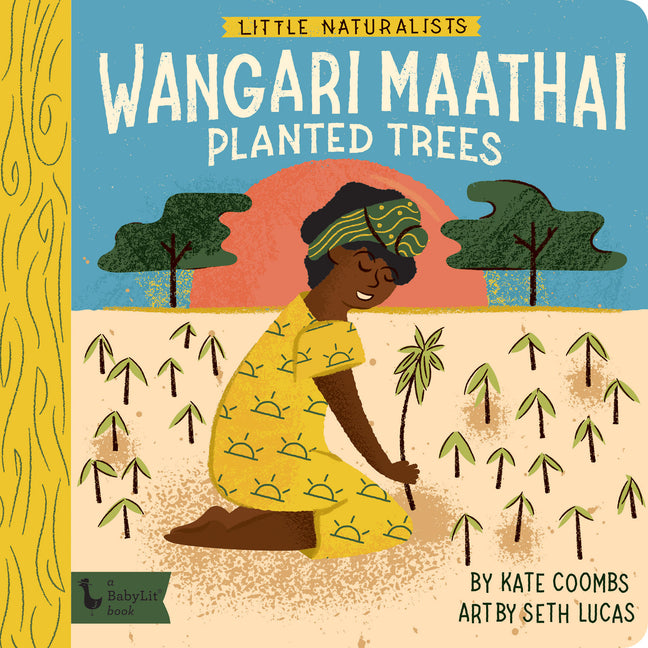 Little Naturalists: Wangari Maathai Planted Trees - Ingram