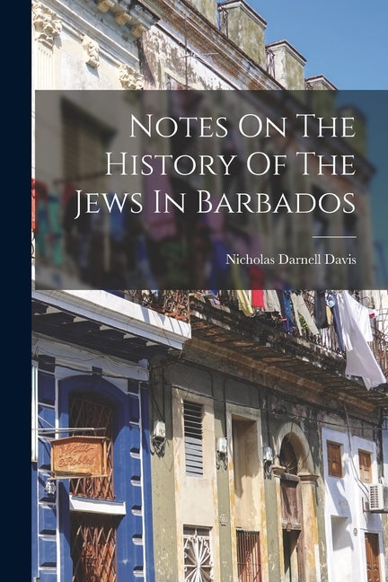 Notes On The History Of The Jews In Barbados - Ingram