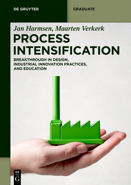 Process Intensification: Breakthrough in Design, Industrial Innovation Practices, and Education - Ingram