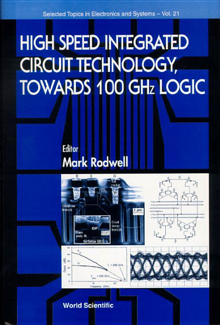 High Speed Integrated Circuit Technology - Towards 100 Ghz Logic - Ingram
