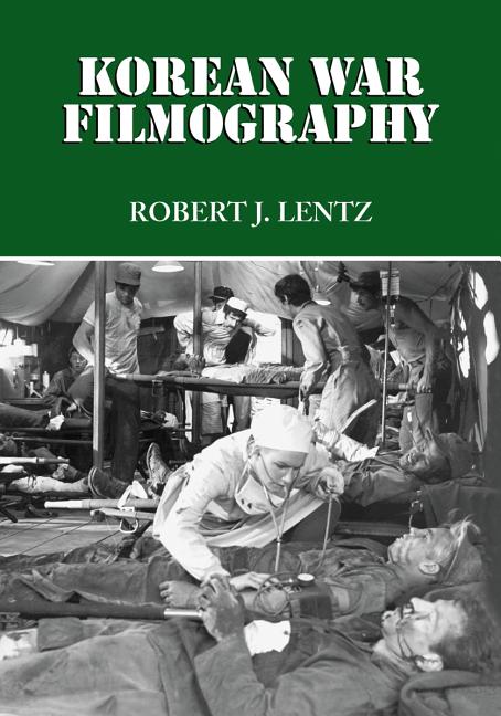 Korean War Filmography: 91 English Language Features Through 2000 - Ingram