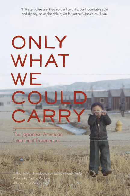 Only What We Could Carry: The Japanese American Internment Experience - Ingram