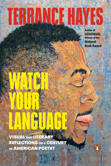 Watch Your Language: Visual and Literary Reflections on a Century of American Poetry - Ingram
