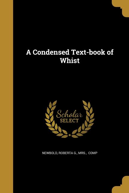 Condensed Text-book of Whist - Ingram