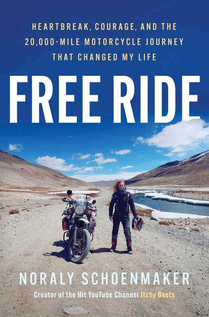 Free Ride: Heartbreak, Courage, and the 20,000-Mile Motorcycle Journey That Changed My Life - Ingram
