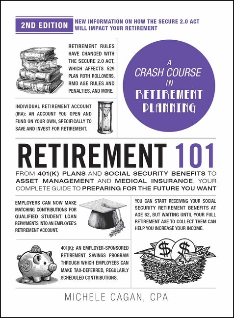 Retirement 101, 2nd Edition: From 401(k) Plans and Social Security Benefits to Asset Management and Medical Insurance, Your Complete Guide to Preparin - Ingram