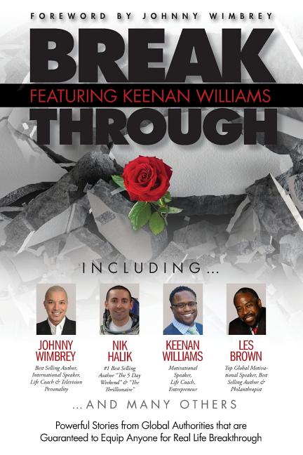 Break Through Featuring Keenan Williams: Powerful Stories from Global Authorities That Are Guaranteed to Equip Anyone for Real Life Breakthroughs - Ingram