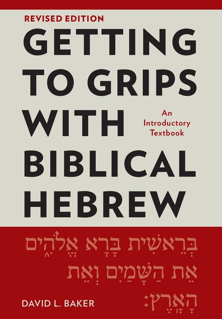 Getting to Grips with Biblical Hebrew, Revised Edition: An Introductory Textbook - Ingram