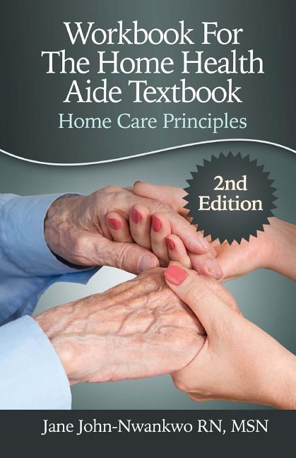 Workbook For The Home Health Aide Textbook: Home Care Principles - Ingram