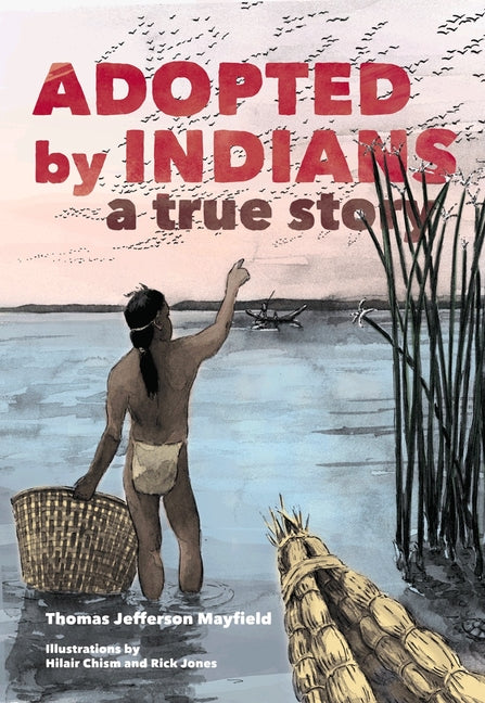 Adopted by Indians: A True Story (Revised) - Ingram