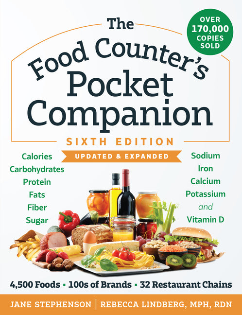Food Counter's Pocket Companion, Sixth Edition: Calories, Carbohydrates, Protein, Fats, Fiber, Sugar, Sodium, Iron, Calcium, Potassium, and Vitamin D- - Ingram