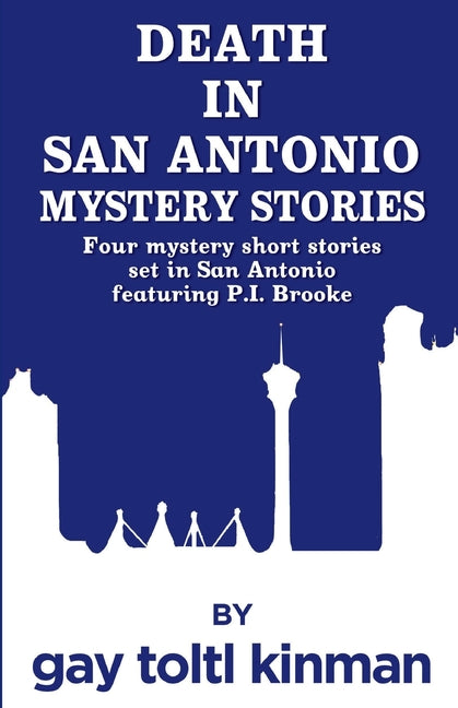 Death in San Antonio Mystery Stories: Four mystery short stories set in San Antonio featuring P.I. Brooke. - Ingram