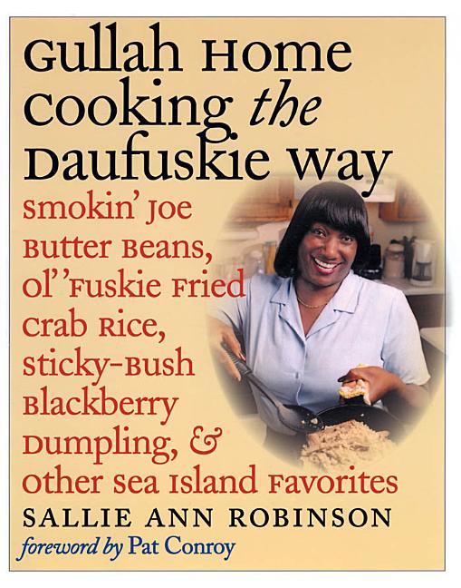 Gullah Home Cooking the Daufuskie Way: Smokin' Joe Butter Beans, Ol' 'Fuskie Fried Crab Rice, Sticky-Bush Blackberry Dumpling, and Other Sea Island Fa - Ingram