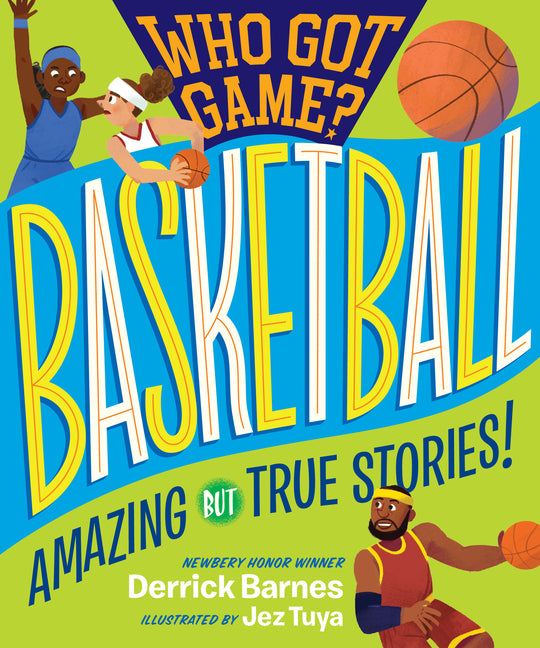 Who Got Game?: Basketball: Amazing But True Stories! - Ingram